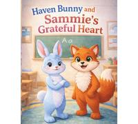 Haven Bunny and Sammie's Grateful Heart