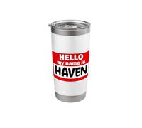 Haven Hello Hi My Name is Tshirt Name On Custom Stainless Steel Insulated Tumbler
