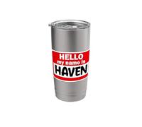 Haven Hello Hi My Name is Tshirt Name On Custom Stainless Steel Insulated Tumbler