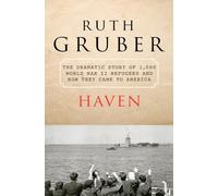 Haven: The Dramatic Story of 1,000 World War II Refugees and How They Came to America