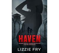 HAVEN: Women are no longer protected. They're harvested. (The Fall)