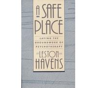 Havens: A Safe Place - Laying The Groundwork Of Psychotherapy (cloth)