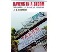 Havens in a Storm: The Struggle for Global Tax Regulation (Cornell Studies in Political Economy)