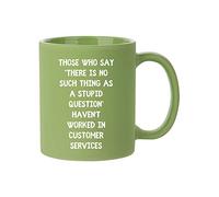 haven't Worked in Customer Services, Funny Customer Service & Technical Support Representative Gifts for Coworker, Colleague, Partner, Coffee Tea 11oz Full Coloured Frosted Ceramic Mug. (Green)