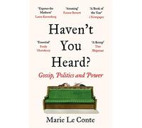 Haven't You Heard?: Gossip, Politics and Power