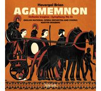 English National Opera Orchestra / Martyn Brabbins - Brian: Agamemnon & Symphonies Nos 6 & 12