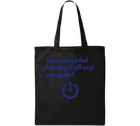 Havie You Tried Turning It Off and On Again Funny Computer Repaireman Natural Ecological Cotton Tote Bag Black