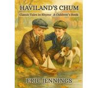 Haviland's Chum: Classic Tales in Rhyme