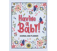 Having a Baby Journal and Planner: Preparing for My New Baby Planner