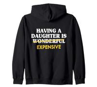 Having A Daughter Is Wonderful Dad From Daughter Father Dads Zip Hoodie