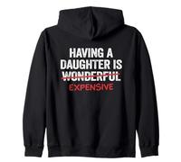 Having A Daughter Is Wonderful Dad From Daughter Father Dads Zip Hoodie