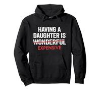 Having A Daughter Is Wonderful Dad From Daughter Father Mens Pullover Hoodie
