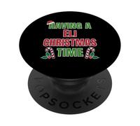 Having A Eli Christmas Time Family Reunion Name PopSockets Adhesive PopGrip