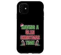 Having A Glen Christmas Time Family Reunion Name Case for iPhone 11