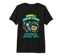Having A Hispanic Episode Heritage Month 80s Retro Pun Premium T-Shirt