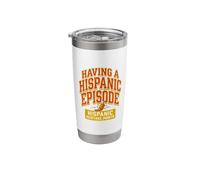 Having A Hispanic Episode Heritage Month Funny Pun Stainless Steel Insulated Tumbler