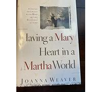 Having A Mary Heart in a Martha World