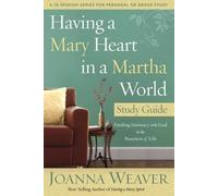 [ Having a Mary Heart in a Martha World Study Guide: Finding Intimacy with God in the Busyness of Life By ( Author ) Nov-2013 Paperback