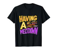 Having A Meltdown Humor Expression Vibe T-Shirt