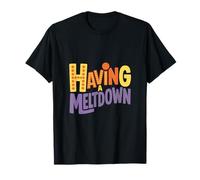 Having A Meltdown Humor Expression Vibe T-Shirt