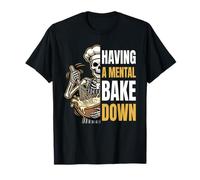 Having A Mental Bake Down Funny Skeleton Baker Baking Lover T-Shirt