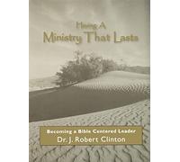 Having A Ministry That Lasts--By Becoming A Bible Centered Leader