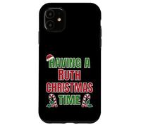 Having A Ruth Christmas Time Family Reunion Name Case for iPhone 11