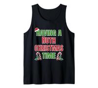 Having A Ruth Christmas Time Family Reunion Name Tank Top