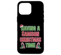 Having A Samson Christmas Time Family Reunion Name Case for iPhone 16 Pro Max