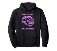 Having A Seizure Back In 5 Minutes Pullover Hoodie