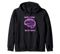 Having A Seizure Back In 5 Minutes Zip Hoodie