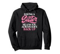 Having a Sister Means You Always Have Back Up Sister Pullover Hoodie