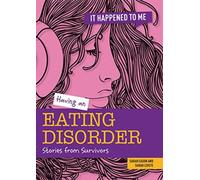 Having an Eating Disorder : Stories from Survivors