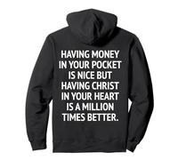 Having Christ In Your Heart Is Better Than Money Faith Quote Pullover Hoodie