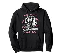 Having Dirty Thoughts About Earthworms Funny Worm Farming Pullover Hoodie