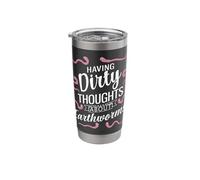 Having Dirty Thoughts About Earthworms Funny Worm Farming Stainless Steel Insulated Tumbler