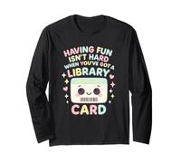 Having Fun Isn’t Hard Library Card Reading Shirt Long Sleeve T-Shirt