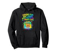 Having Fun Isn’t Hard Library Card Reading Shirt Pullover Hoodie