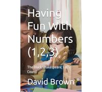Having Fun With Numbers (1,2,3): The Black Shakespeare; Let's Count!