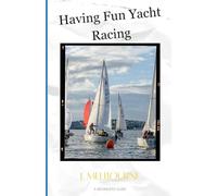 Having Fun Yacht Racing: A Beginners Guide