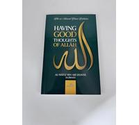 Having Good Thoughts of Allah: Islamic Treatise by Al-Hafiz Ibn Abi Dunya, Dar as-Sunnah Publishers