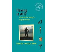 Having it All?: Choices for Today's Superwoman: 7 (Family Matters)