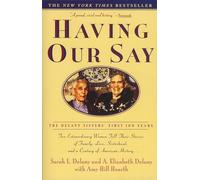 Having Our Say: The Delany Sisters' First 100 Years