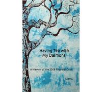 Having Tea with My Daemons: A Memoir of the 2008 Financial Crisis
