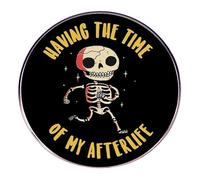 Having the Time of My Afterlife Brooch | Funny Skeleton Cartoon Pin | Humorous Lapel Badge for Jackets, Bags, and Blouses | Alloy Metal Brooch for Daily Wear