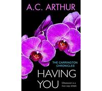 Having You: The Carrington Chronicles, An Erotic Thriller: Volume 3