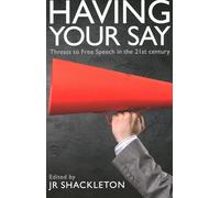 Having Your Say: Threats to Free Speech in the 21st Century