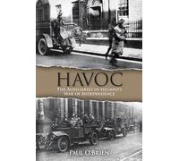 Havoc: The Auxiliaries in Ireland's War of Independence