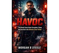 Havoc: Tom Hardy Faces Corrupt Forces, Violence, and Survival in a Dangerous Urban World