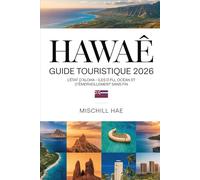 HAWAÏ GUIDE TOURISTIQUE 2026: L'État d'Aloha - Îles de Feu, d'Océan et d'Émerveillement Sans Fin